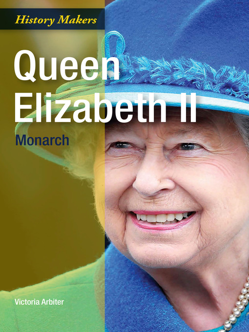 Title details for Queen Elizabeth II: Monarch by Victoria Arbiter - Available